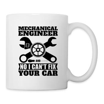 Mechanical Engineer No I Can't Fix Auto Mechanic - Tasse - Weiß - Rechts