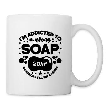 Addicted To Making Soap Handicrafts Soap Maker - Tasse - Weiß - Rechts