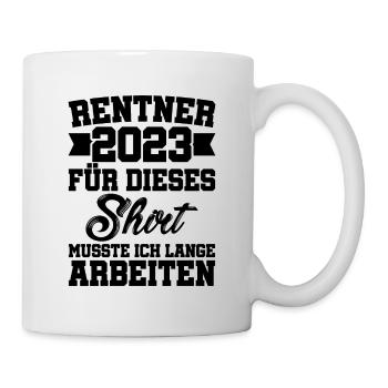 Rentner 2023 Für Dieses Shirt Musste Ich Lange Arb - Tasse - Weiß - Rechts