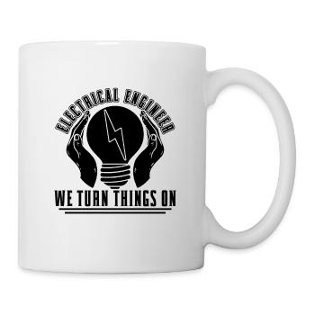Electrical Engineer We Turn Things On Engineering - Tasse - Weiß - Rechts