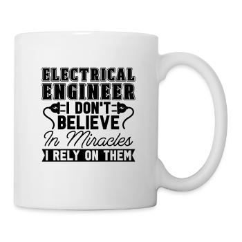 Electrical Engineer I Don't Believe In Electronics - Tasse - Weiß - Rechts