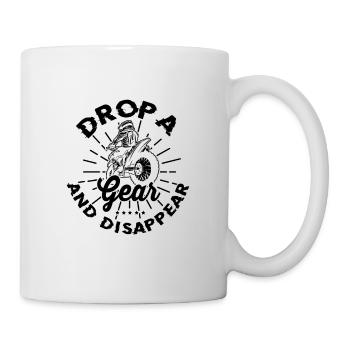 Drop A Gear And Dissapear Dirt Biker Motocross End - Tasse - Weiß - Rechts