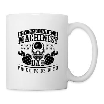 Any Man Can Be Machinist Lathe Operator Machinists - Tasse - Weiß - Rechts