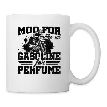Mud For Make Up Gasoline For Perfume Dirt Bike End - Tasse - Weiß - Rechts