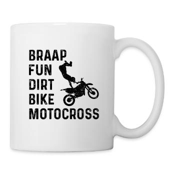 Braap Fun Dirt Bike Motocross Motorcycle Biker Mot - Tasse - Weiß - Rechts