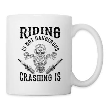 Riding Is Not Dangerous Crashing Is Biker Motorcyc - Tasse - Weiß - Rechts