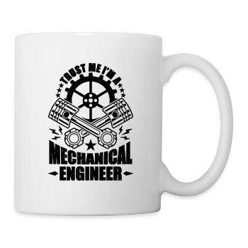 Trust Me I'm Mechanic Engineer Mechanical Engineer - Mug - white - Right
