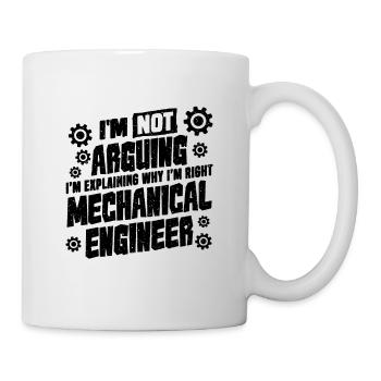 I'm Not Arguing Auto Mechanic Mechanical Engineer - Tasse - Weiß - Rechts