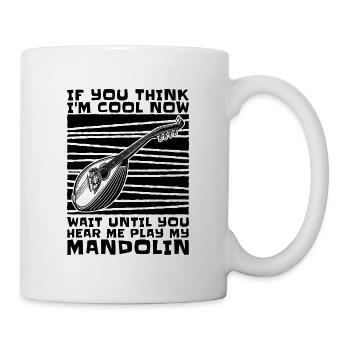 If You Think I'm Bluegrass Music Mandolin Player - Mug - white - Right