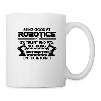 Being Good At Robotics Computer Robotics Engineer - Tasse - Weiß - Rechts