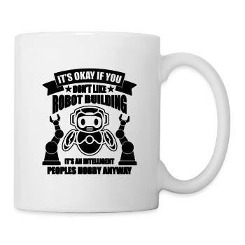 Ce n’est pas grave si vous Robotics Cyborg Ingénieur en robotique - Mug blanc - blanc - Droite