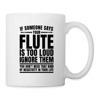 If Someone Says Your Flutes Marching Band Flutist - Tasse - Weiß - Rechts