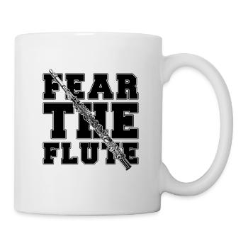 Fear The Flute Woodwind Musical Instrument Flutist - Tasse - Weiß - Rechts