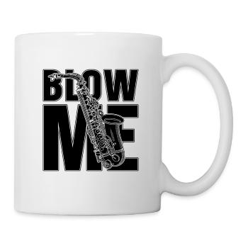 Blow Me Saxophone Instrument à vent Saxophoniste - Mug blanc - blanc - Droite
