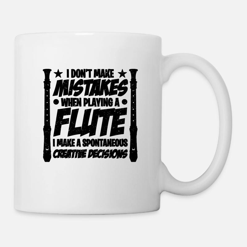 I Don't Make Mistakes Flutes Marching Band Flutist - Tasse - Weiß