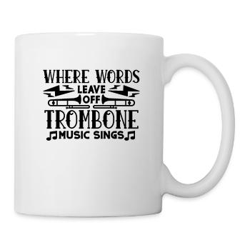 Where Words Leave Off Classical Music Trombonist - Tasse - Weiß - Rechts