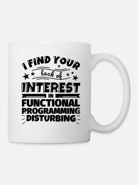Funktionale Programmierung lustiges Geschenk - Tasse - Weiß