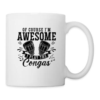 Of Course I'm Awesome Conga Drummer Conga Player - Tasse - Weiß - Rechts