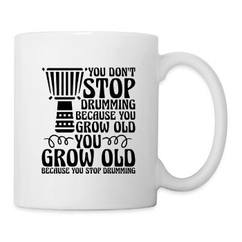 You Don't Stop Drumming Instrument Djembe Player - Mug - white - Right