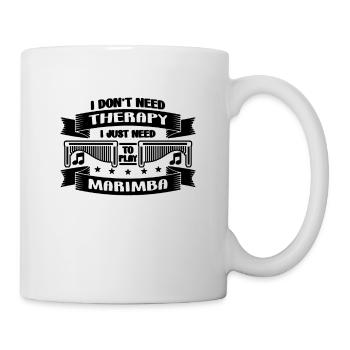 I Don't Need Therapy Percussion Marimba Player - Tasse - Weiß - Rechts