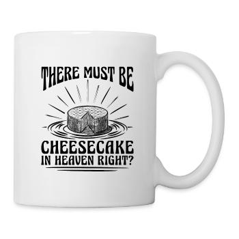 There Must Be Cheesecake Desserts Cheesecake Lover - Tasse - Weiß - Rechts