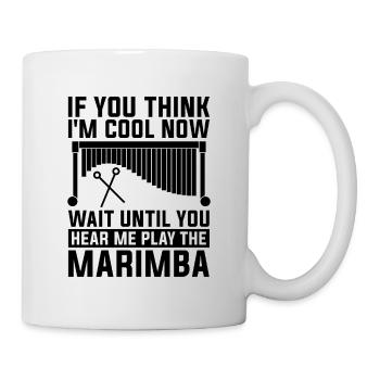 If You Think I'm Cool Vibraphone Marimba Player - Tasse - Weiß - Rechts