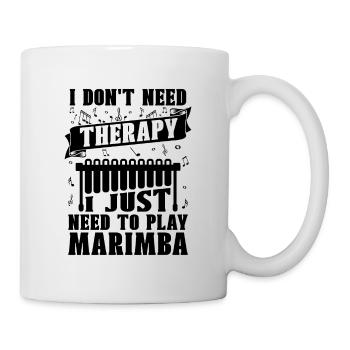 I Don't Need Therapy Country Music Marimba Player - Tasse - Weiß - Rechts