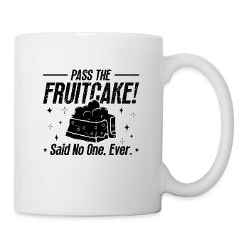 Pass The Fruitcake Said Cooking Fruitcake Lover - Mug - white - Right