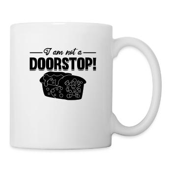 I Am Not A Doorstop Nutty Cooking Fruitcake Lover - Tasse - Weiß - Rechts
