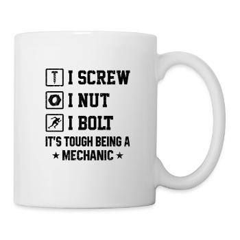 I Screw I Nut I Bolt It's Tough Being A Mechanic C - Mug - white - Right