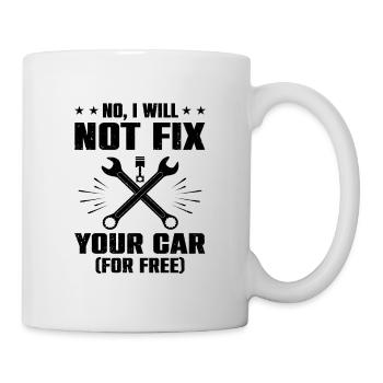 No I Will Not Fix Your Car For Free Mechanic Vehic - Mug - white - Right