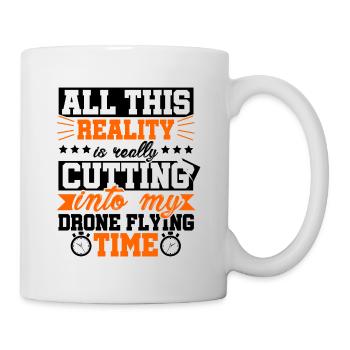 All This Reality Into My Drone Flying Time Quadcop - Mug - white - Right
