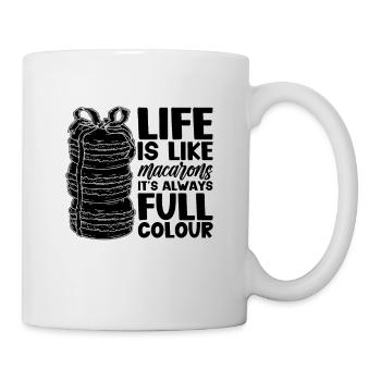 Life Is Like Macarons Sweets Cooking Macaron Lover - Mug - white - Right
