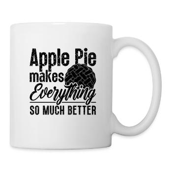 Apple Pie Makes Everything Baking Apple Pie Lover - Tasse - Weiß - Rechts