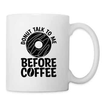 Donut Talk To Me Caffeine Coffee & Donuts Lover - Mug blanc - blanc - Droite
