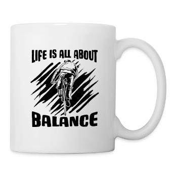 Life Is All About Balance Bicycle Biker Cyclist - Mug - white - Right