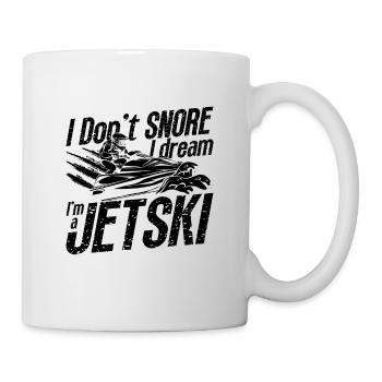 I Don't Snore I Dream Jet Skiing Jetskis Jet Skier - Tasse - Weiß - Rechts