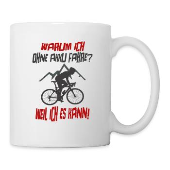 Warum Ich Ohne Akku Fahre Weil Ich Es Kann Fahrrad - Tasse - Weiß - Rechts