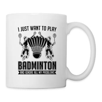 I Just Want To Play Shuttlecock Badminton Player - Mug - white - Right