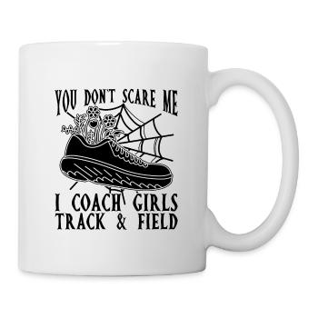 You Don't Scare Me I Coach Race Running Sprinter - Mug - white - Right