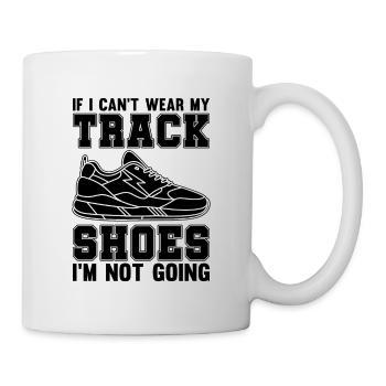 If I Can't Wear My Track Shoes Training Spinter - Mug - white - Right