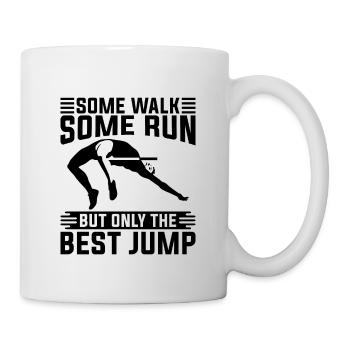 Some Walk Some Run Pole Vault Jumping High Jumper - Tasse - Weiß - Rechts