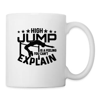 High Jump Is A Feeling You Shot Put High Jumper - Tasse - Weiß - Rechts