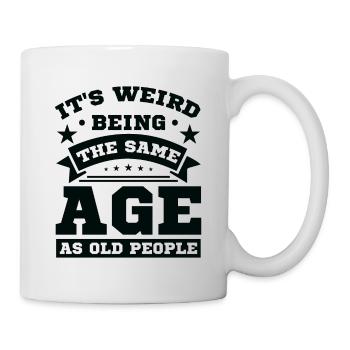 Geburtstag Älter Werden Spruch Humor Geschenkidee - Tasse - Weiß - Rechts
