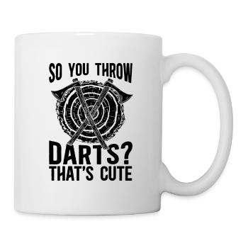 Donc, vous lancez des fléchettes Hachette Lancer Lancer Hache Lanceur - Mug blanc - blanc - Droite