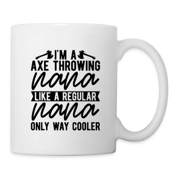 I'm An Axe Throwing Nana Woodworker Axe Thrower - Tasse - Weiß - Rechts