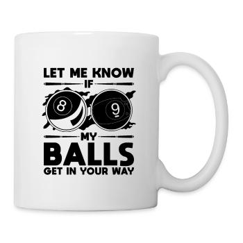 Faites-moi savoir si mes balles obtiennent cue stick pool player - Mug blanc - blanc - Droite