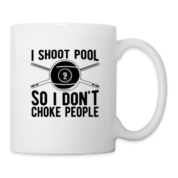 I Shoot Pool So I Don't Choke Billiard Pool Player - Tasse - Weiß - Rechts