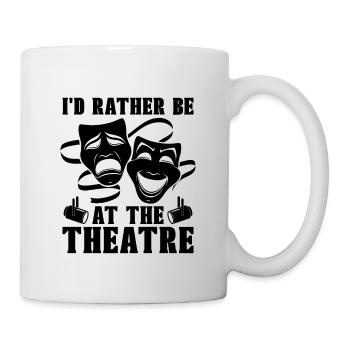 I'd Rather Be At The Musical Drama Theatre Actor - Mug - white - Right