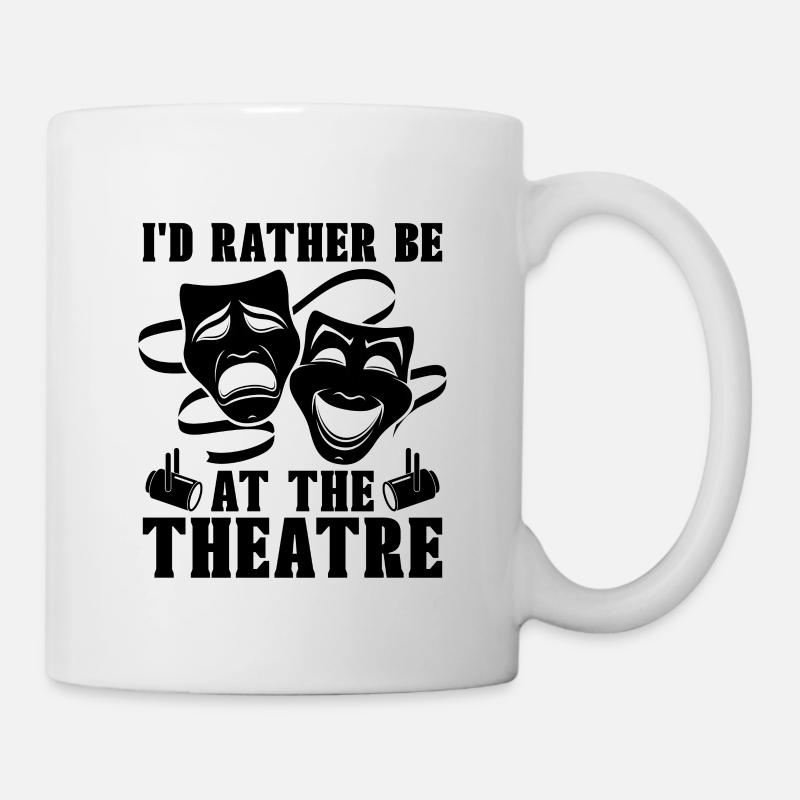 I'd Rather Be At The Musical Drama Theatre Actor - Mug - white